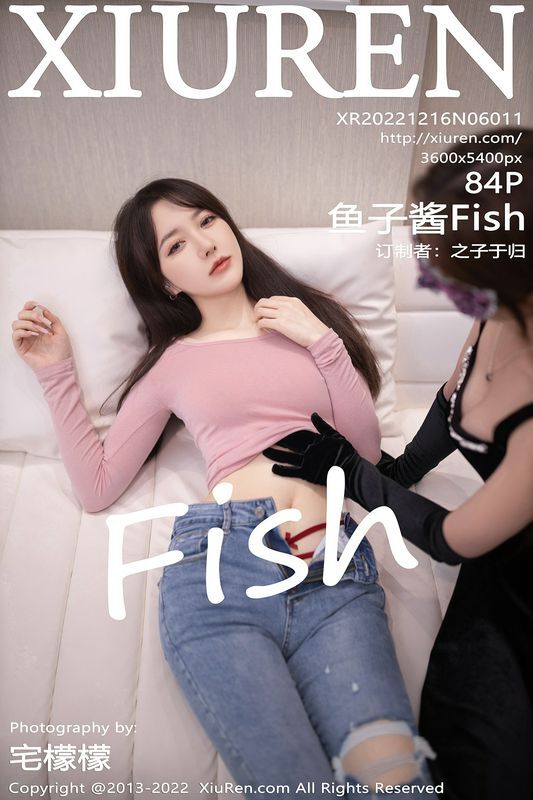 XiuRen秀人网 Vol.6011 鱼子酱Fish 完整版无水印写真